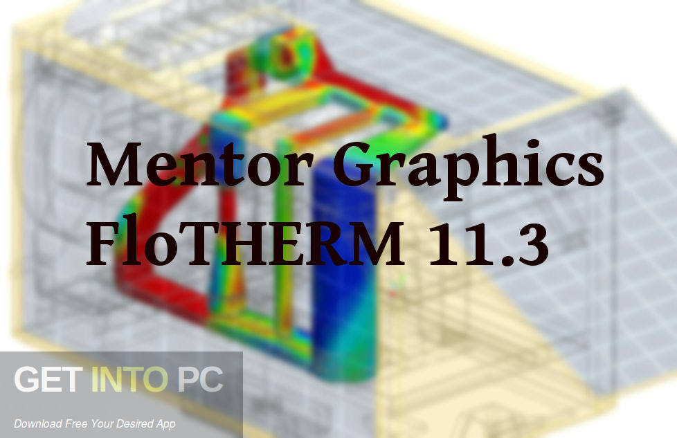 Mentor Graphics FloTHERM 11.3 Free Download image 1